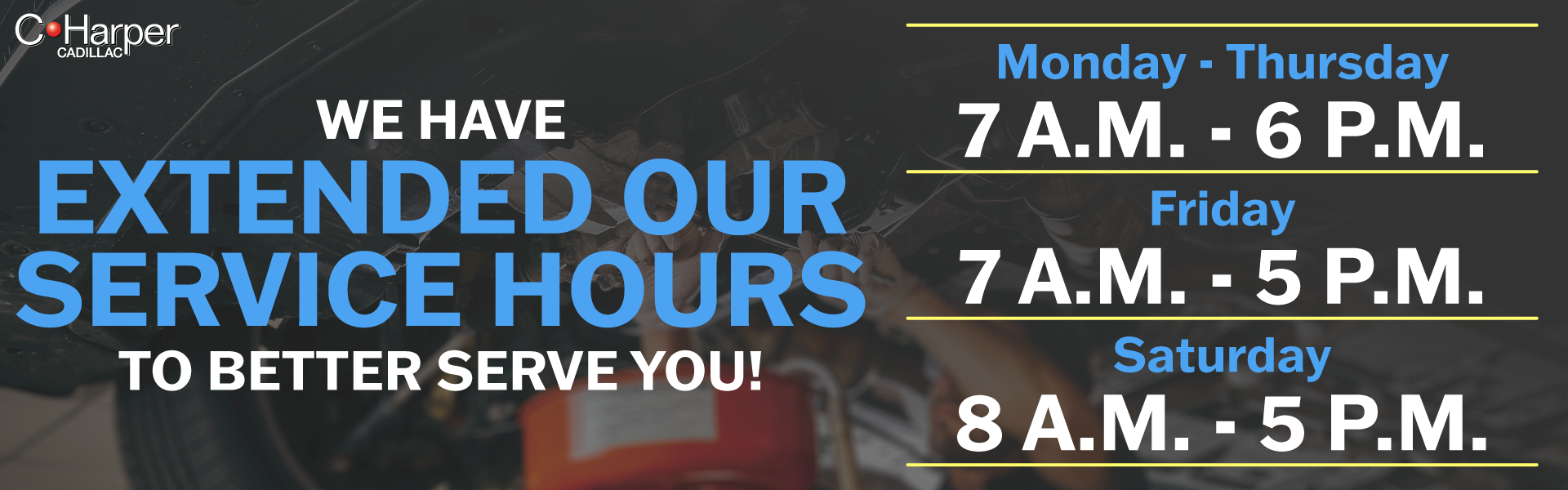 We've extended our service hours to better serve you!